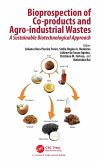 Bioprospection of Co-products and Agro-industrial Wastes (eBook, ePUB)