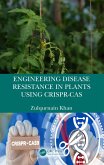 Engineering Disease Resistance in Plants using CRISPR-Cas (eBook, ePUB)