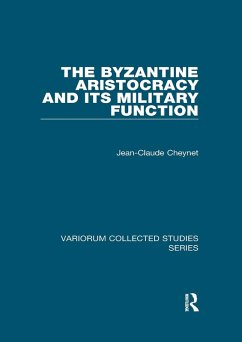The Byzantine Aristocracy and its Military Function (eBook, ePUB) - Cheynet, Jean-Claude