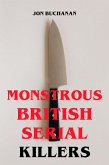 Monstrous British Serial Killers (eBook, ePUB)