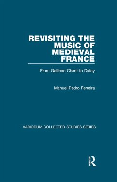 Revisiting the Music of Medieval France (eBook, ePUB) - Ferreira, Manuel Pedro