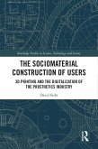 The Sociomaterial Construction of Users (eBook, PDF)