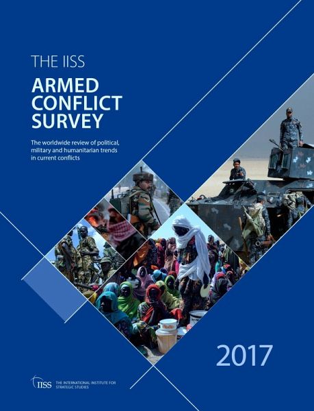 Armed Conflict Survey 2017 (eBook, PDF) Armed Conflict Survey 2017 (eBook, PDF)