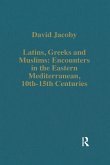 Latins, Greeks and Muslims: Encounters in the Eastern Mediterranean, 10th-15th Centuries (eBook, PDF)