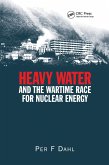 Heavy Water and the Wartime Race for Nuclear Energy (eBook, PDF)
