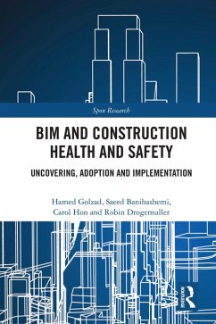BIM and Construction Health and Safety (eBook, PDF) - Golzad, Hamed; Banihashemi, Saeed; Hon, Carol; Drogemuller, Robin
