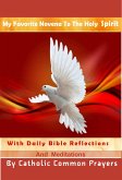My Favorite Novena to the Holy Spirit With Daily Bible Reflections and Meditations (eBook, ePUB)