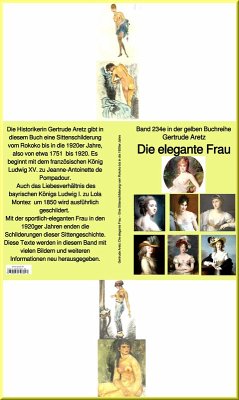 Die elegante Frau - Eine Sittenschilderung vom Rokoko bis in die 1920er Jahre - bei Jürgen Ruszkowski (eBook, ePUB) - Aretz, Gertrude