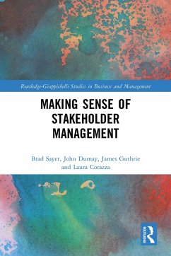 Making Sense of Stakeholder Management (eBook, PDF) - Sayer, Brad; Dumay, John; Guthrie, James; Corazza, Laura