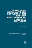 Travellers, Merchants and Settlers in the Eastern Mediterranean, 11th-14th Centuries (eBook, ePUB)
