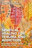 Spiritual Healing for Trauma and Addiction (eBook, PDF)