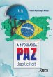 A Imposição da Paz: Brasil e Haiti... - Bild 1