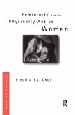 Femininity and the Physically Active Woman (eBook, ePUB)