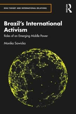 Brazil's International Activism (eBook, ePUB) - Sawicka, Monika