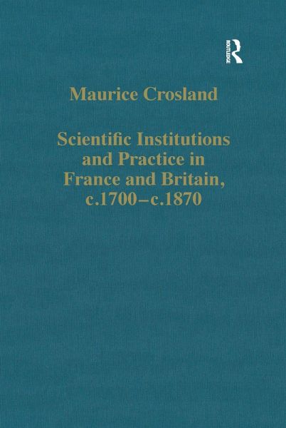 Scientific Institutions and Practice in France and Britain, c.1700-c.1870 (eBook, PDF) Scientific Institutions and Practice in France and Britain, c.1700-c.1870 (eBook, PDF)