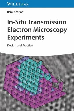 In-Situ Transmission Electron Microscopy Experiments (eBook, PDF) - Sharma, Renu