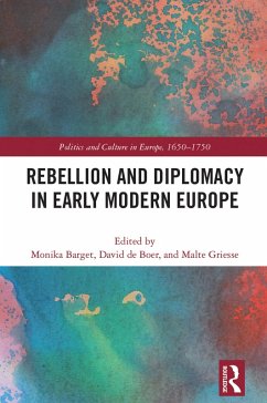 Rebellion and Diplomacy in Early Modern Europe (eBook, ePUB)