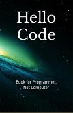 Hello Code : Book for Programmer Not Computer (eBook, ePUB)