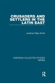 Crusaders and Settlers in the Latin East (eBook, PDF)