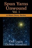 Spun Yarns Unwound Volume 1: A Short Story Series (eBook, ePUB)