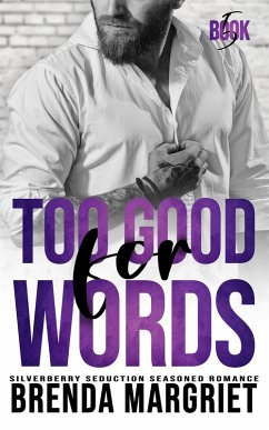 Cover Too Good for Words (SILVERBERRY SEDUCTION Seasoned Romance, #5) (eBook, ePUB)