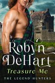 Treasure Me (The Legend Hunters, #3) (eBook, ePUB) Treasure Me (The Legend Hunters, #3) (eBook, ePUB)