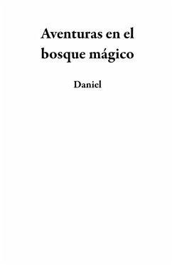 Aventuras en el bosque mágico (eBook, ePUB) - Daniel