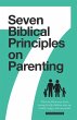 7 Biblical Principles on Parenting - Bild 1