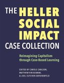 The Heller Social Impact Case Collection - Reimagining Capitalism through Case-Based Learning