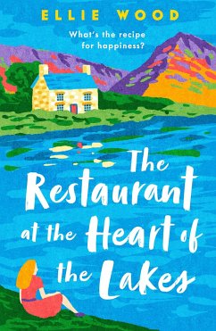 The Restaurant at the Heart of the Lakes - Wood, Ellie