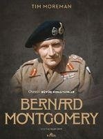 Bernard Montgomery - Osprey Büyük Komutanlar - Moreman, Tim