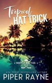 Tropical Hat Trick