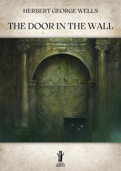 The Door in the Wall (eBook, ePUB) - Wells, Herbert George