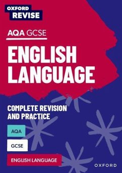 Oxford Revise: AQA GCSE English Language Complete Revision and Practice - Webb, Jennifer; Eddy, Steve; Elsdon, Graham