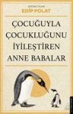 Cocuguyla Cocuklugunu Iyilestiren Anne Babalar