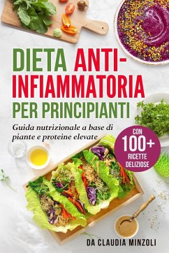 Dieta anti-infiammatoria per principianti - Minzoli, Claudia