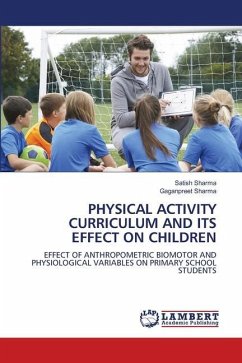 PHYSICAL ACTIVITY CURRICULUM AND ITS EFFECT ON CHILDREN - Sharma, Satish;Sharma, Gaganpreet