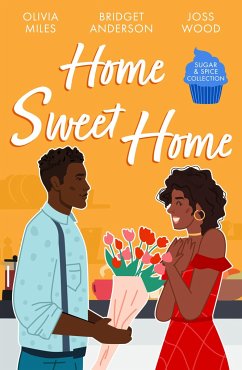 Sugar & Spice: Home Sweet Home - Anderson, Bridget; Wood, Joss; Miles, Olivia
