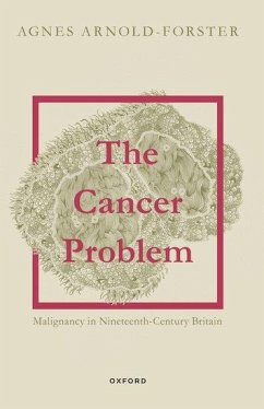 The Cancer Problem - Arnold-Forster, Agnes (Chancellor's Fellow, Chancellor's Fellow, Uni