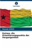 Guinea, die Orientierungspunkte der Vergangenheit