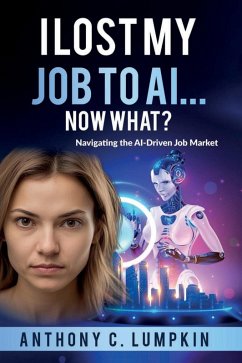Cover I Lost My Job To AI...Now What?