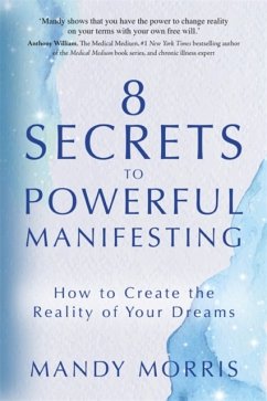 8 Secrets to Powerful Manifesting - Morris, Mandy