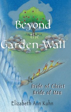 Beyond the Garden Wall - Kuhn, Elizabeth Ann