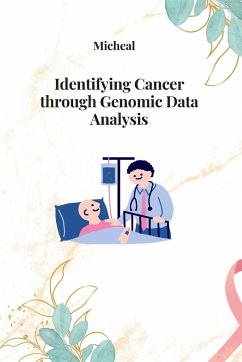 Identifying Cancer through Genomic Data Analysis - Micheal