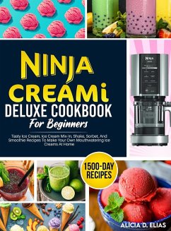 Ninja CREAMI Deluxe Cookbook For Beginners - Elias, Alicia D.