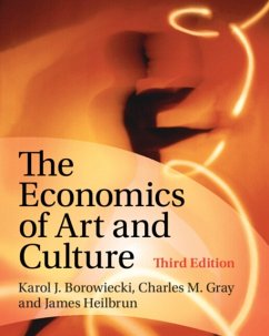 The Economics of Art and Culture - Borowiecki, Karol J. (Professor of Business Economics, University of; Gray, Charles M. (University of St Thomas, Minnesota); Heilbrun, James (Fordham University, New York)