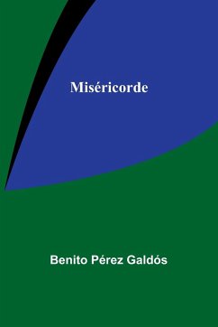 Miséricorde - Galdós, Benito Pérez