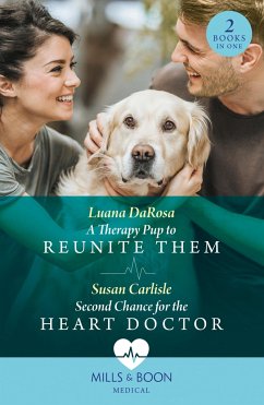 A Therapy Pup To Reunite Them / Second Chance For The Heart Doctor - DaRosa, Luana; Carlisle, Susan