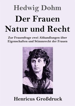 Der Frauen Natur und Recht (Großdruck) - Dohm, Hedwig