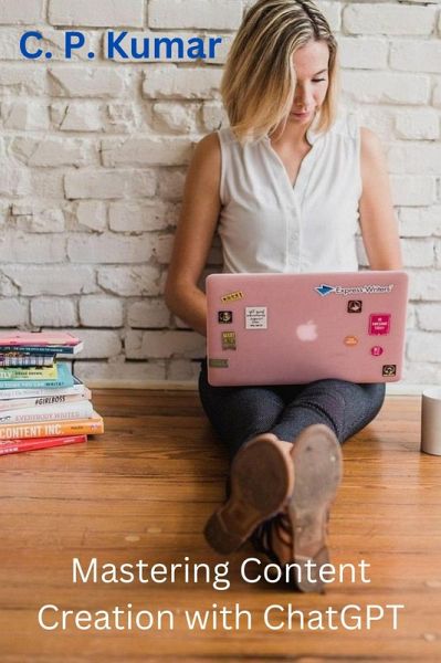 Mastering Content Creation with ChatGPT (eBook, ePUB)